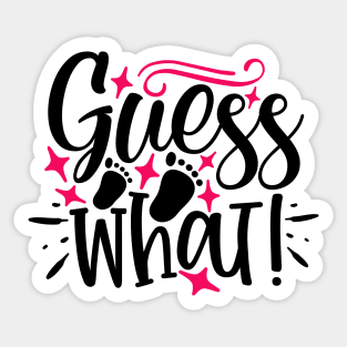 Guess what! Sticker